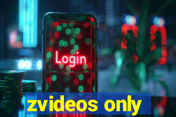 zvideos only